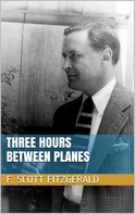 F. Scott Fitzgerald: Three Hours Between Planes 