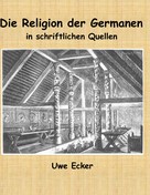 Uwe Ecker: Die Religion der Germanen in schriftlichen Quellen ★★★★