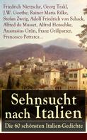 Friedrich Nietzsche: Sehnsucht nach Italien: Die 60 schönsten Italien-Gedichte 
