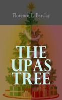 Florence L. Barclay: The Upas Tree 