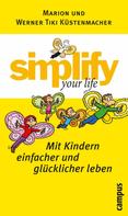 Marion Küstenmacher: simplify your life - Mit Kindern einfacher und glücklicher leben ★★★★