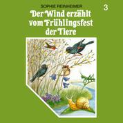 Der Wind erzählt, Folge 3: Der Wind erzählt vom Frühlingsfest der Tiere