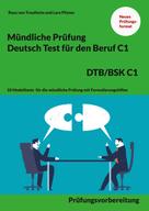 Rosa von Trautheim: Mündliche Prüfung Deutsch für den Beruf DTB/BSK C1 