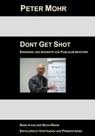 Peter Mohr: Dont Get Shot 