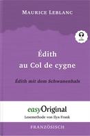 Maurice Leblanc: Édith au Col de cygne / Édith mit dem Schwanenhals (mit Audio) 