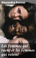 Alexandre Dumas: Les Femmes qui tuent et les Femmes qui votent 