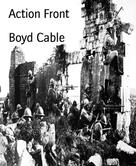 Boyd Cable: Action Front 