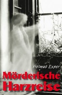 Helmut Exner: Mörderische Harzreise ★★★★
