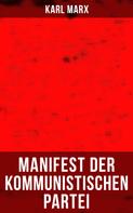 Karl Marx: Karl Marx: Manifest der Kommunistischen Partei ★★★★