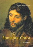 Nicole Thérèse Roland: Romantic Christ 