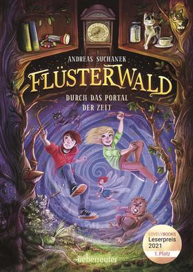Flüsterwald - Durch das Portal der Zeit: Ausgezeichnet mit dem LovelyBooks-Leserpreis 2021: Kategorie Kinderbuch (Flüsterwald, Staffel I, Bd. 3)