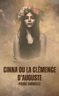 Pierre Corneille: Cinna ou la Clémence d'Auguste 