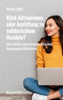Martin Zülch: Klick-Aktionismus oder Anstiftung zu solidarischem Handeln? 
