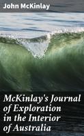 John McKinlay: McKinlay's Journal of Exploration in the Interior of Australia 