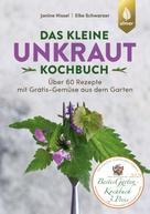 Elke Schwarzer: Das kleine Unkraut-Kochbuch ★★★★