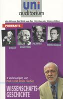 Ernst Peter Fischer: 4 Portraits (Pauli, Einstein, Planck und Heisenberg) 