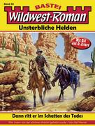 Hal Warner: Wildwest-Roman – Unsterbliche Helden 28 
