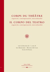 Corps du Théâtre / Il Corpo del Teatro - organicité, contemporanéité, interculturalité / organicità, contemporaneità, interculturalità