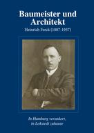 Georg Winter: Baumeister und Architekt Heinrich Ferck (1887-1937) 