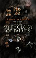 Thomas Keightley: The Mythology of Fairies 