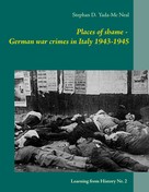 Stephan D. Yada-Mc Neal: Places of shame - German war crimes in Italy 1943-1945 