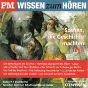 P.M. WISSEN zum HÖREN - Szenen, die Geschichte machten - Teil 1 - In Kooperation mit CD Wissen