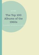 Jani Ojala: The Top 100 Albums of the 1960s 