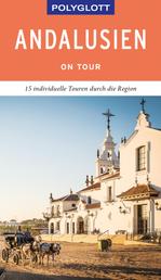 POLYGLOTT on tour Reiseführer Andalusien - Individuelle Touren durch die Region