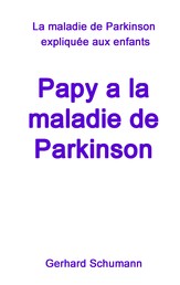 Papy a la maladie de Parkinson - La maladie de Parkinson expliquée aux enfants