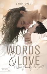 Words & Love - Wie schreibst du Liebe