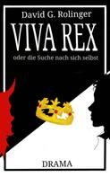 David Gerson Rolinger: Viva Rex oder die Suche nach sich selbst 