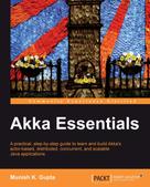 Munish K. Gupta: Akka Essentials 