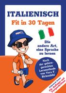 Linguajet Team: Italienisch lernen - in 30 Tagen zum Basis-Wortschatz ohne Grammatik- und Vokabelpauken 