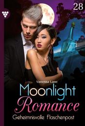 Geheimnisvolle Flaschenpost - Moonlight Romance 28 – Romantic Thriller