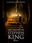 Claudio Hernández: Los inicios de Stephen King 