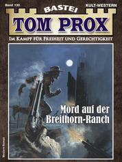 Tom Prox 130 - Mord auf der Breithorn-Ranch
