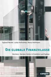 Die globale Finanzklasse - Business, Karriere, Kultur in Frankfurt und Sydney
