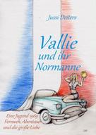 Jussi Deiters: Vallie und ihr Normanne 