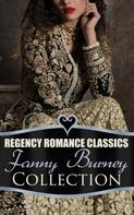 Fanny Burney: Regency Romance Classics – Fanny Burney Collection 