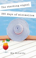 Mia McCarthy: The starting signal...365 days of minimalism ★★★★★