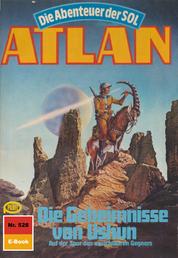 Atlan 528: Die Geheimnisse von Ushun - Atlan-Zyklus "Die Abenteuer der SOL"