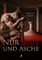 Emilia Frey: Nur Blut und Asche ★★★