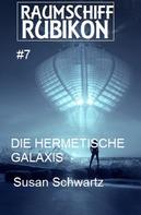 Susan Schwartz: Raumschiff Rubikon 7 Die hermetische Galaxis ★★★★
