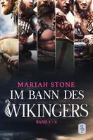 Mariah Stone: Im Bann des Wikingers Sammelband: Band 1-5 ★★★★