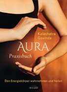 Kalashatra Govinda: Aura Praxisbuch ★★★★