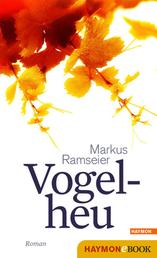 Vogelheu - Roman