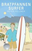Peter Fellner: Bratpfannensurfer ★★★