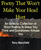 Terry Mansfield: Poetry That Won't Make Your Head Hurt 