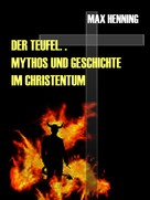 Max Henning: Der Teufel. Sein Mythos und seine Geschichte im Christentum 