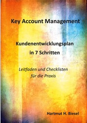 Key Account Management - Kundenentwicklungsplan in 7 Schritten